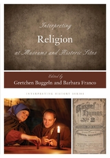 Interpreting Religion at Museums and Historic Sites - 