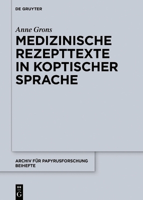 Medizinische Rezepttexte in koptischer Sprache (C.Pharm.Copt.) - Anne Grons