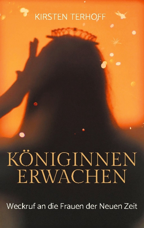 Königinnenerwachen - Kirsten Terhoff