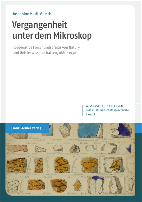 Vergangenheit unter dem Mikroskop - Josephine Musil-Gutsch