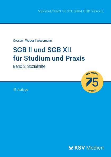 SGB II und SGB XII für Studium und Praxis (Bd. 2/3) - Michael Grosse, Dirk Weber, Michael Wesemann