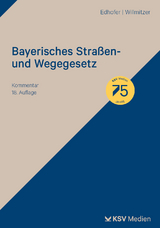 Bayerisches Straßen- und Wegegesetz - Edhofer, Manfred; Willmitzer, Reiner