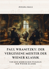 Paul Wranitzky: Der vergessene Meister der Wiener Klassik - Zuzana Malá