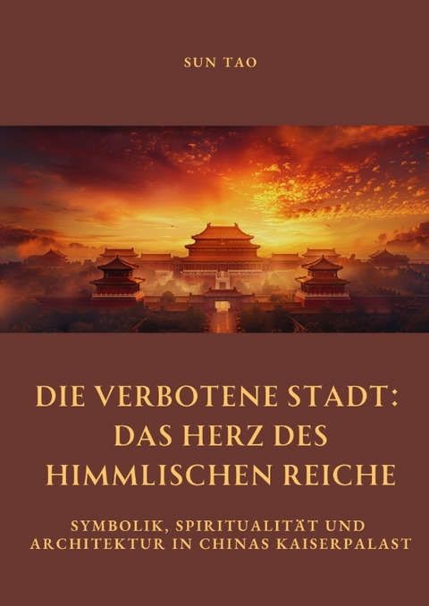 Die Verbotene Stadt: Das Herz des Himmlischen Reiche - Tao Sun