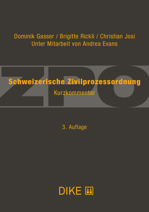 Schweizerische Zivilprozessordnung - Dominik Gasser, Brigitte Rickli, Christian Josi