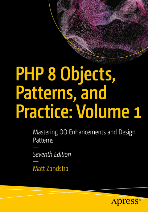 PHP 8 Objects, Patterns, and Practice: Volume 1 - Matt Zandstra