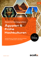 Geschichte begreifen: Ägypten & Frühe Hochkulturen - Benedict Labisch