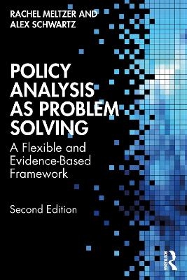 Policy Analysis as Problem Solving - Rachel Meltzer, Alex Schwartz