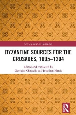 Byzantine Sources for the Crusades, 1095-1204 - 