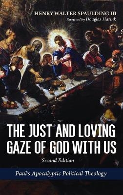 The Just and Loving Gaze of God with Us, Second Edition - Henry Walter Spaulding