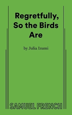 Regretfully, So The Birds Are - Julia Izumi