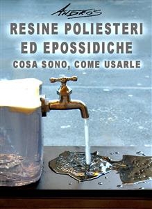 Resine poliesteri ed epossidiche. Cosa sono, come usarle -  Andros