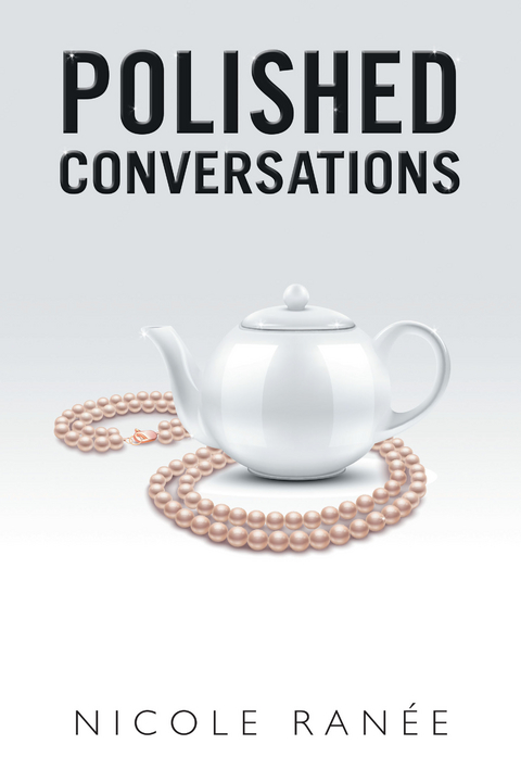 Polished Conversations - Nicole Ranée