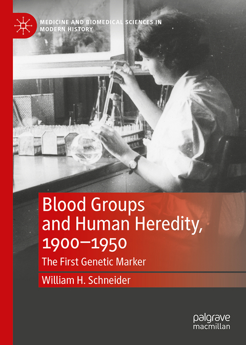 Blood Groups and Human Heredity, 1900-1950 - William H. Schneider