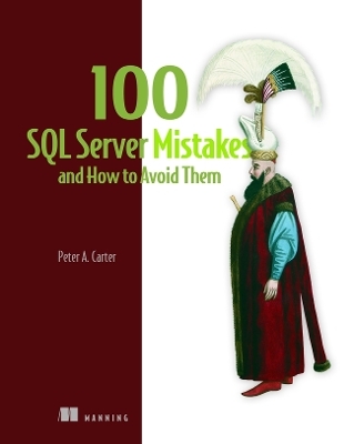 100 SQL server mistakes and how to avoid them - Peter Carter