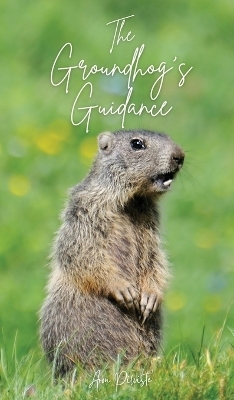 The Groundhog's Guidance - Aron Pilviste