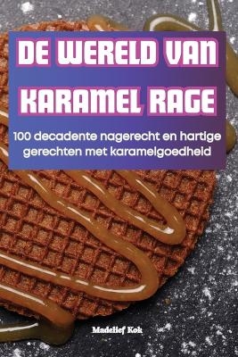 de Wereld Van Karamel Rage -  Madelief Kok