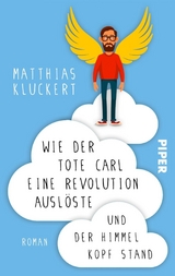 Wie der tote Carl eine Revolution auslöste und der Himmel Kopf stand - Matthias Kluckert