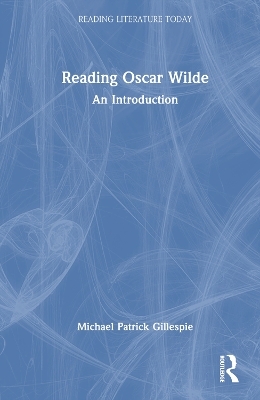 Reading Oscar Wilde - Michael Patrick Gillespie