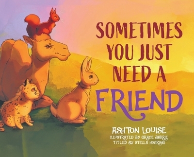 Sometimes You Just Need A Friend - Ashton Louise, Stella Hocking