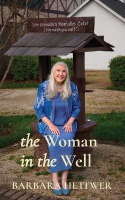 The Woman in the Well - Barbara Hettwer