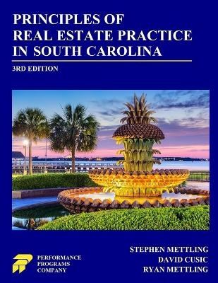 Principles of Real Estate Practice in South Carolina - Stephen Mettling, David Cusic, Ryan Mettling