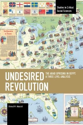 Undesired Revolution - Ahmed M. Abozaid