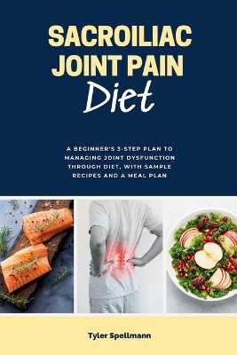 Sacroiliac Joint Pain Diet - Tyler Spellmann