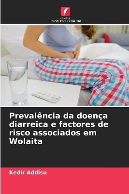 Preval�ncia da doen�a diarreica e factores de risco associados em Wolaita - Kedir Addisu