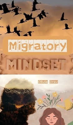 Migratory Mindset - Olivia Orav