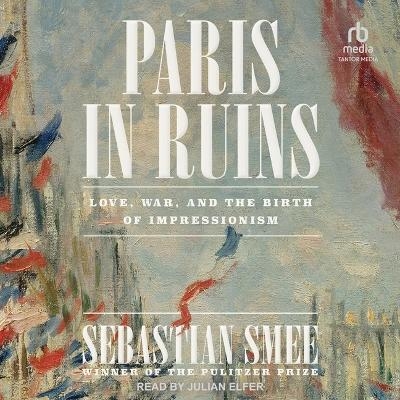 Paris in Ruins - Sebastian Smee