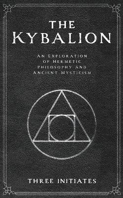 The Kybalion - Three Initiates