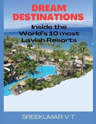 Dream Destinations - V T Sreekumar