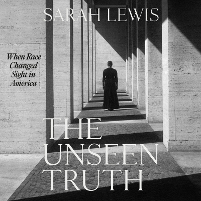 The Unseen Truth - Sarah Lewis