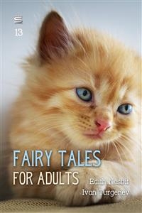 Fairy Tales for Adults, Volume 13 - Edith Nesbit, Ivan Turgenev