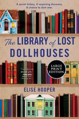 The Library of Lost Dollhouses - Elise Hooper