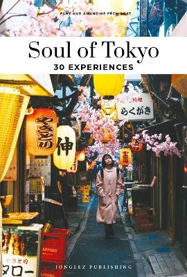 Soul of Tokyo Guide - Amandine Péchiodat, Fany Péchiodat