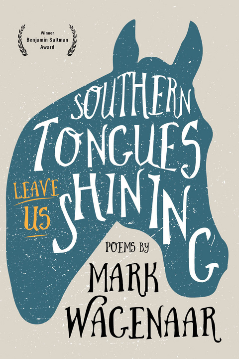 Southern Tongues Leave Us Shining -  Mark Wagenaar
