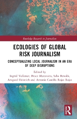 Ecologies of Global Risk Journalism - 