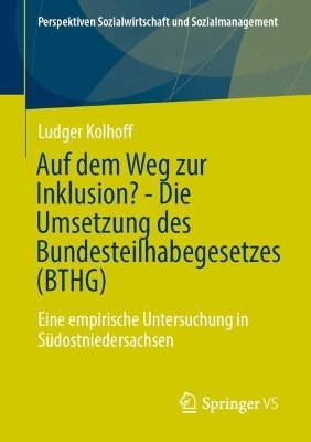 Auf dem Weg zur Inklusion? - Die Umsetzung des Bundesteilhabegesetzes (BTHG) - Ludger Kolhoff