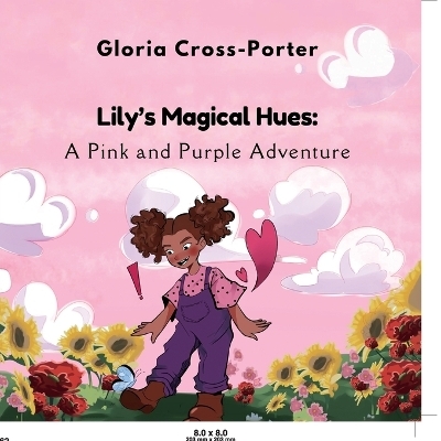 Lily's Magical Hues, A Pink and Purple Adventure - Gloria Cross Porter