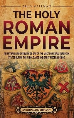 The Holy Roman Empire - Billy Wellman