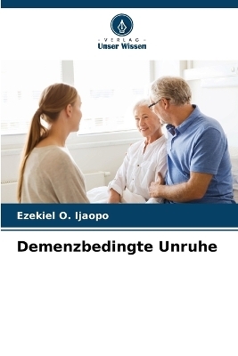 Demenzbedingte Unruhe - Ezekiel O Ijaopo