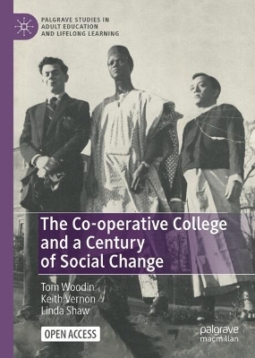 The Co-operative College and a Century of Social Change - Tom Woodin, Keith Vernon, Linda Shaw