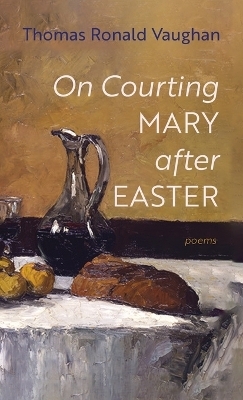 On Courting Mary After Easter - Thomas Ronald Vaughan