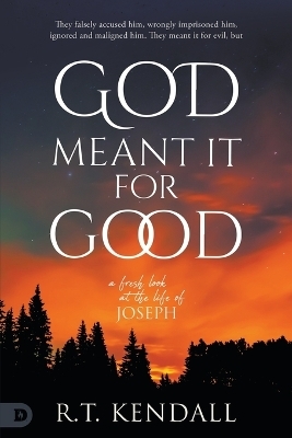 God Meant it for Good - R T Kendall