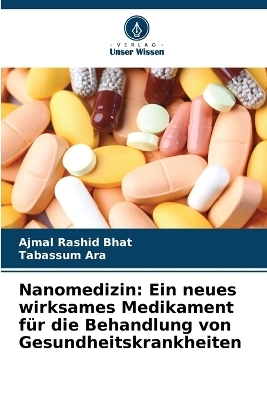 Nanomedizin - Ajmal Rashid Bhat, Tabassum Ara