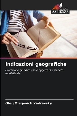 Indicazioni geografiche - Oleg Olegovich Yadrevsky