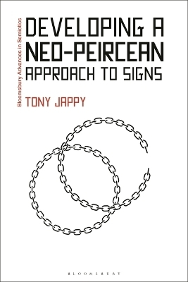 Developing a Neo-Peircean Approach to Signs - Tony Jappy