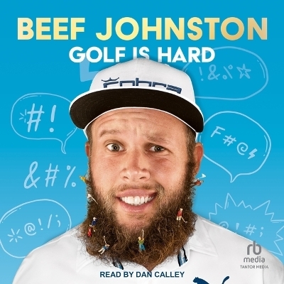 Golf Is Hard - Beef Johnston